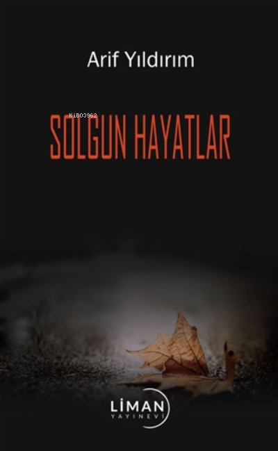 Solgun Hayatlar - Arif Yıldırım | Yeni ve İkinci El Ucuz Kitabın Adres