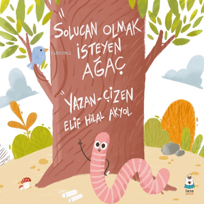 Solucan Olmak İsteyen Ağaç - Elif Hilal Akyol | Yeni ve İkinci El Ucuz