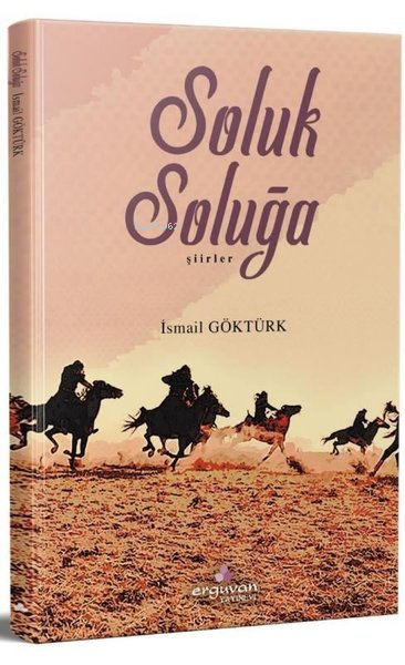 Soluk Soluğa-Şiirler - İsmail Göktürk | Yeni ve İkinci El Ucuz Kitabın