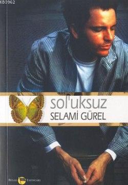 Sol'uksuz - Selami Gürel | Yeni ve İkinci El Ucuz Kitabın Adresi