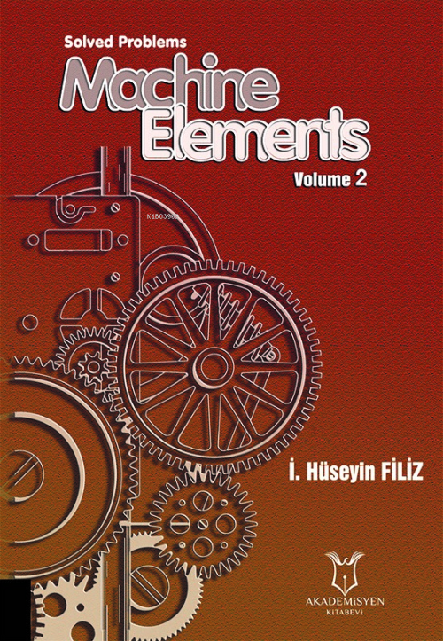 Solved Problems Machine Elements Volume 2 - İ. Hüseyin Filiz | Yeni ve