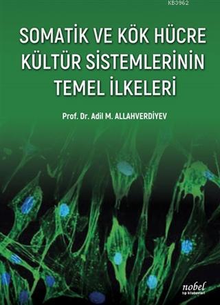 Somatik ve Kök Hücre Kültür Sistemlerinin Temel İlkeleri - Adil M. All