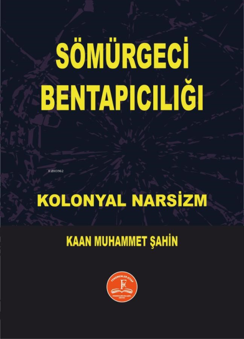 Sömürgeci Bentapıcılığı - Kaan Muhammet Şahin | Yeni ve İkinci El Ucuz