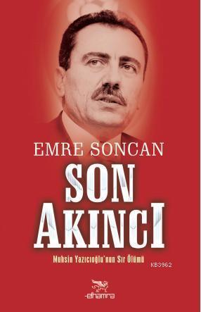 Son Akıncı - Emre Soncan | Yeni ve İkinci El Ucuz Kitabın Adresi