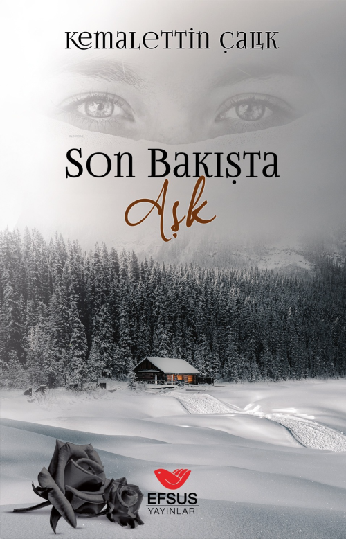 Son Bakışta Aşk - Kemalettin Çalık | Yeni ve İkinci El Ucuz Kitabın Ad