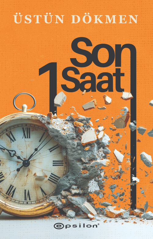 Son Bir Saat - Üstün Dökmen | Yeni ve İkinci El Ucuz Kitabın Adresi