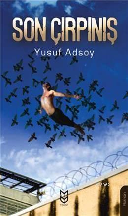 Son Çırpınış - Yusuf Adsoy | Yeni ve İkinci El Ucuz Kitabın Adresi