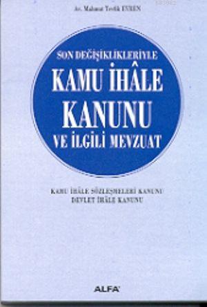 Son Değişiklikleriyle Kamu İhale Kanunu ve İlgili Mevzuat - | Yeni ve 