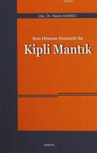 Son Dönem Osmanlı'da Kipli Mantık - Nazım Hasırcı | Yeni ve İkinci El 