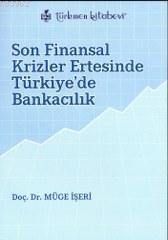 Son Finansal Krizler Ertesinde Türkiye'de Bankacılık - Müge İşeri | Ye