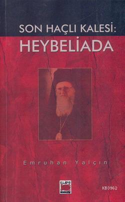 Son Haçlı Kalesi: Heybeliada - Emrehan Yalçın | Yeni ve İkinci El Ucuz