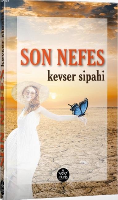 Son Nefes - Kevser Sipahi | Yeni ve İkinci El Ucuz Kitabın Adresi