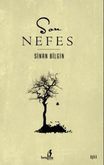 Son Nefes - Sinan Bilgin | Yeni ve İkinci El Ucuz Kitabın Adresi