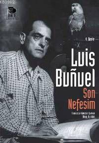 Son Nefesim - Luis Bunuel | Yeni ve İkinci El Ucuz Kitabın Adresi