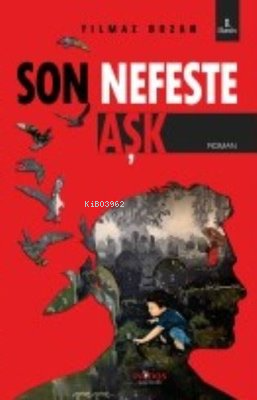 Son Nefeste Aşk - Yılmaz Bozan | Yeni ve İkinci El Ucuz Kitabın Adresi