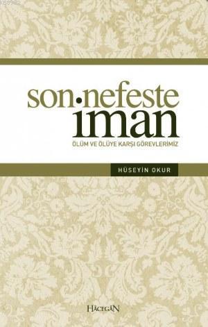 Son Nefeste İman - Hüseyin Okur | Yeni ve İkinci El Ucuz Kitabın Adres