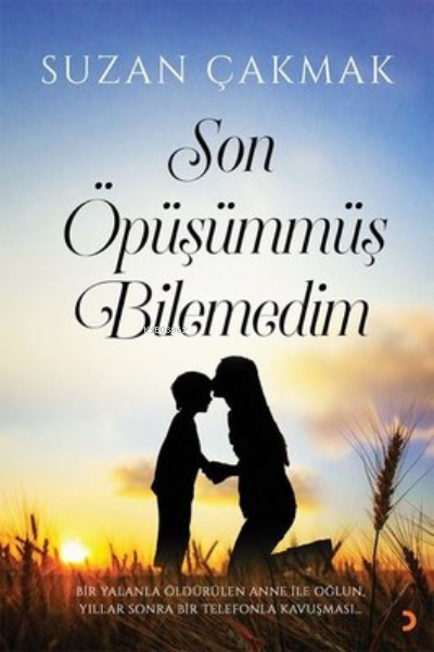 Son Öpüşümmüş Bilemedim - Suzan Çakmak | Yeni ve İkinci El Ucuz Kitabı