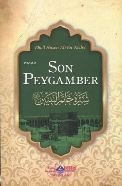 Son Peygamber - Ebu`l Hasen Ali En-Nedvi | Yeni ve İkinci El Ucuz Kita