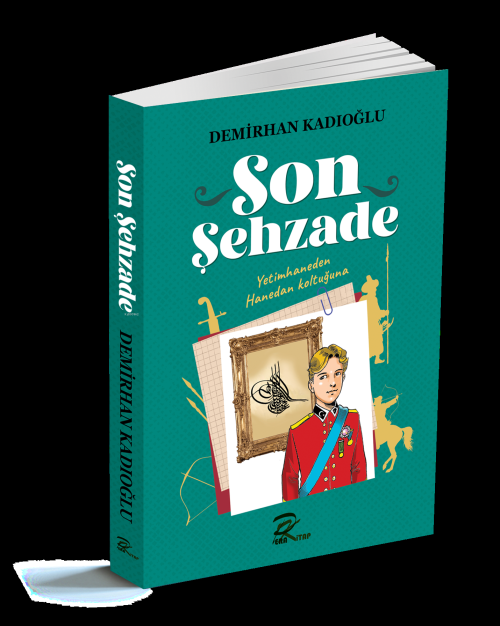 Son Şehzade - Demirhan Kadıoğlu | Yeni ve İkinci El Ucuz Kitabın Adres