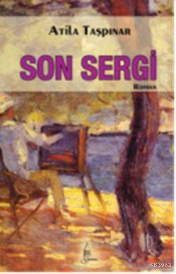 Son Sergi - Atila Taşpınar | Yeni ve İkinci El Ucuz Kitabın Adresi