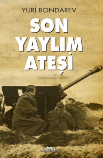 Son Yaylım Ateşi - Yuri Bondarev | Yeni ve İkinci El Ucuz Kitabın Adre