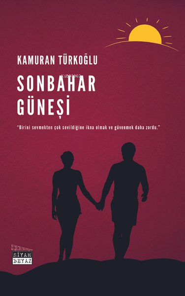 Sonbahar Güneşi - Kamuran Türkoğlu | Yeni ve İkinci El Ucuz Kitabın Ad