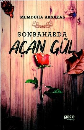 Sonbaharda Açan Gül - Memduha Aksakal | Yeni ve İkinci El Ucuz Kitabın