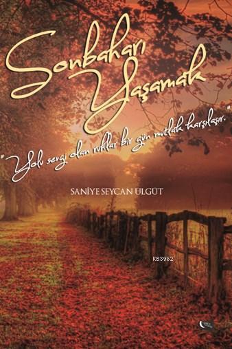 Sonbaharı Yaşamak - Saniye Seycan Ülgüt | Yeni ve İkinci El Ucuz Kitab