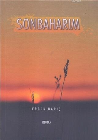 Sonbaharım - Ergün Barış | Yeni ve İkinci El Ucuz Kitabın Adresi