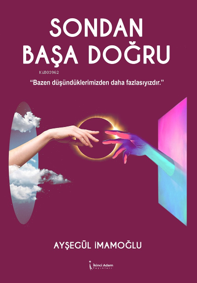 Sondan Başa Doğru - Ayşegül İmamoğlu | Yeni ve İkinci El Ucuz Kitabın 