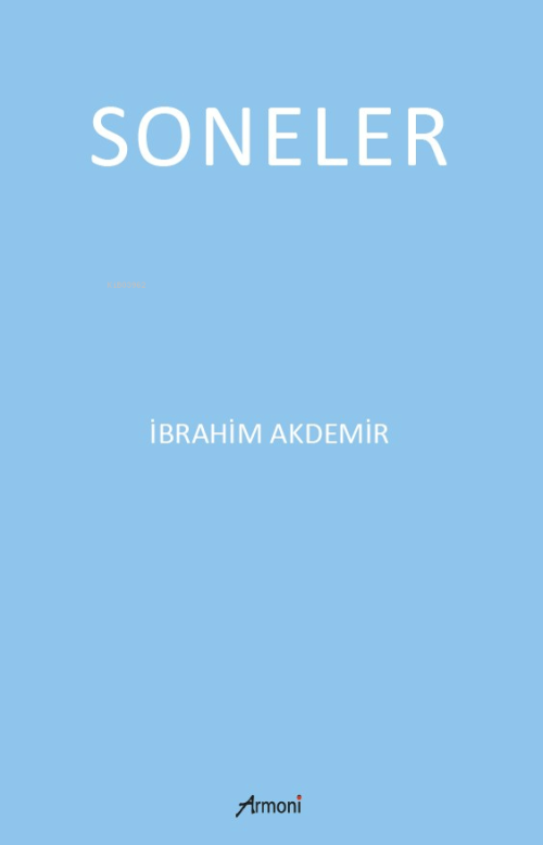 Soneler - İbrahim Akdemir | Yeni ve İkinci El Ucuz Kitabın Adresi