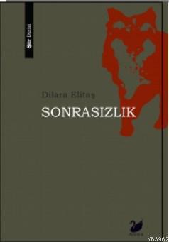 Sonrasızlık - Dilara Elitaş | Yeni ve İkinci El Ucuz Kitabın Adresi