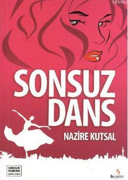 Sonsuz Dans - Nazire Kutsal | Yeni ve İkinci El Ucuz Kitabın Adresi