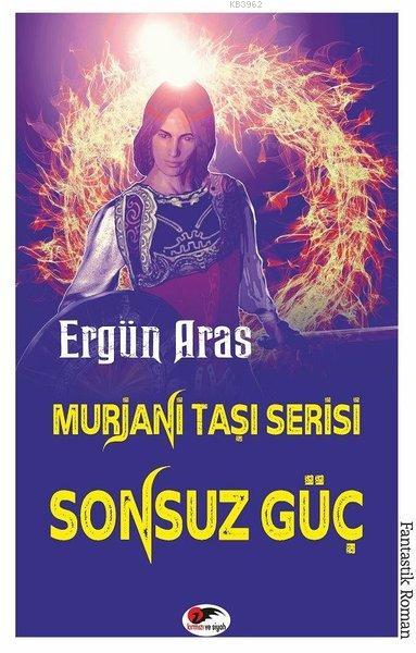 Sonsuz Güç - Murjani Taşı Serisi - Ergün Aras | Yeni ve İkinci El Ucuz