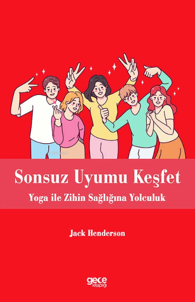 Sonsuz Uyumu Keşfet;Yoga ile Zihin Sağlığına Yolculuk - Jack Henderson