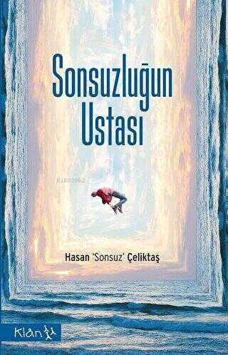 Sonsuzluğun Ustası - Hasan Sonsuz Çeliktaş | Yeni ve İkinci El Ucuz Ki