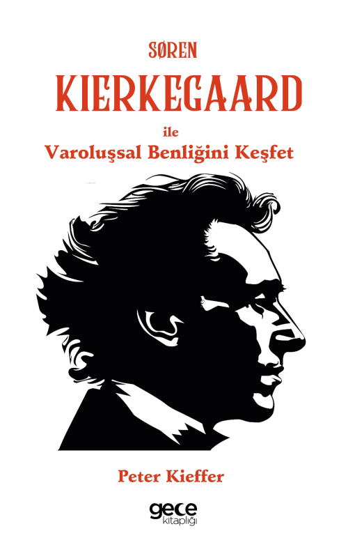 Søren Kierkegaard ile Varoluşsal Benliğini Keşfet - Peter Kieffer | Ye