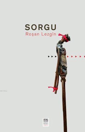 Sorgu - Roşan Lezgin | Yeni ve İkinci El Ucuz Kitabın Adresi