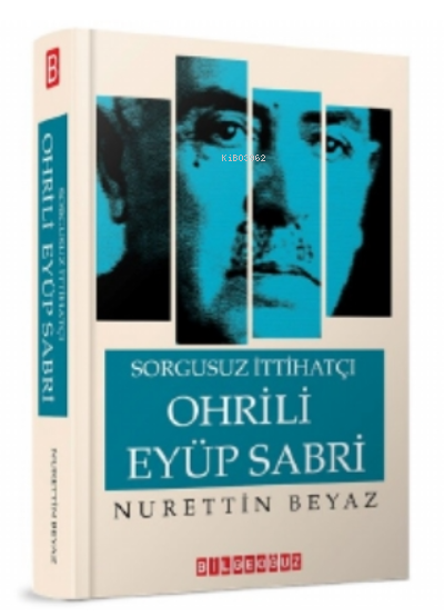 Sorgusuz İttihatçı Ohrili EyüpvSabeü - Nurettin Beyaz | Yeni ve İkinci