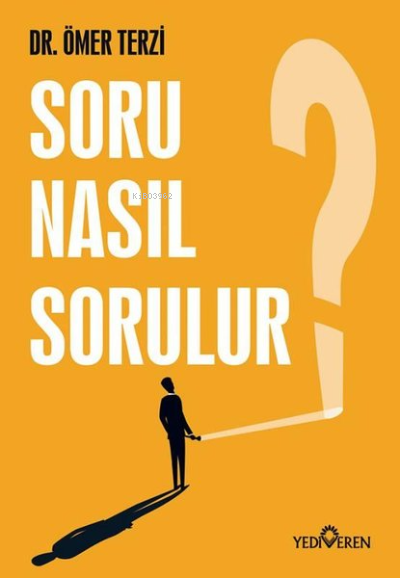 Soru Nasıl Sorulur? - Ömer Terzi | Yeni ve İkinci El Ucuz Kitabın Adre