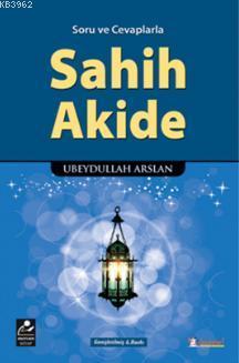 Soru ve Cevaplarla Sahih Akide - Ebeydullah Arslan | Yeni ve İkinci El