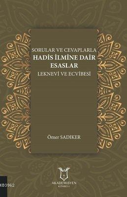 Sorular ve Cevaplarla Hadis İlmine Dair Esaslar Leknevi ve Ecvibesi - 