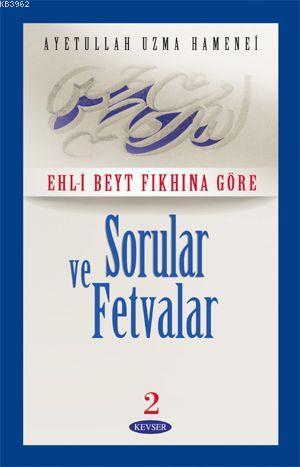 Sorular ve Fetvalar Cilt: 2 (Ciltli) - Ayetullah Uzma Hamanei | Yeni v