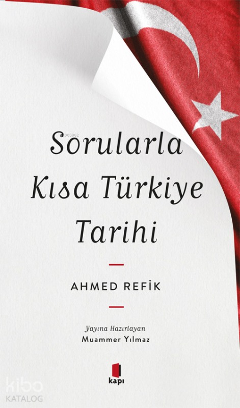 Sorularla Kısa Türkiye Tarihi - Ahmed Refik | Yeni ve İkinci El Ucuz K