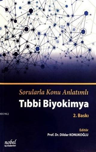 Sorularla Konu Anlatımlı Tıbbi Biyokimya - Dildar Konukoğlu | Yeni ve 