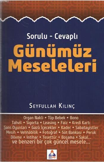 Sorulu - Cevaplı Günümüz Meseleleri - SEYFULLAH KILINÇ | Yeni ve İkinc