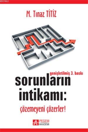 Sorunların İntikamı - M. Tınaz Titiz | Yeni ve İkinci El Ucuz Kitabın 