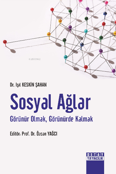 Sosyal Ağlar Görünür Olmak , Görünürde Kalmak - Işıl Keskin Şahan | Ye