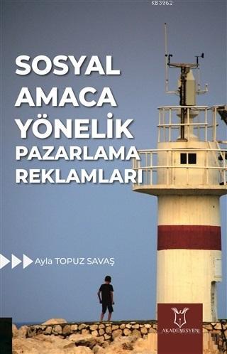 Sosyal Amaca Yönelik Pazarlama Reklamları - Ayla Topuz Savaş | Yeni ve