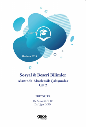 Sosyal & Beşerî Bilimler Alanında Akademik Çalışmalar Cilt 2 - Sema Sa